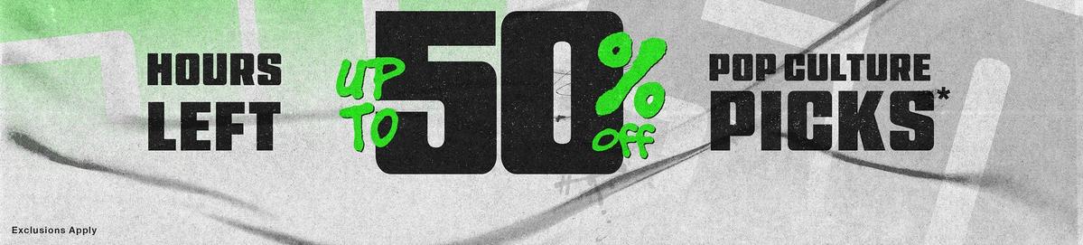 Up To 50% Off Pop Culture