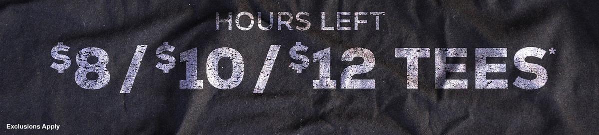 $8, $10, $12 Tees