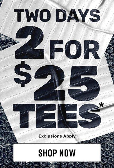Shop 2 For $25 Tees
