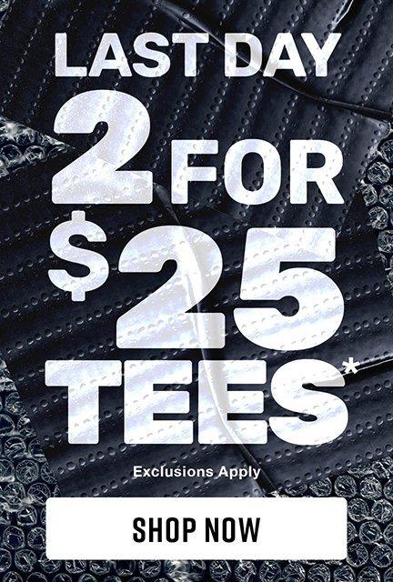 Shop 2 For $25 Tees