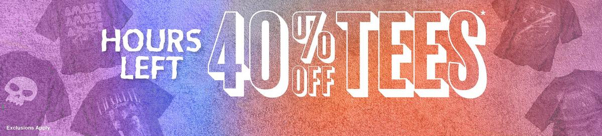 40% Off Tees