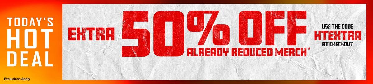 Extra 50% Off Already Reduced Merch