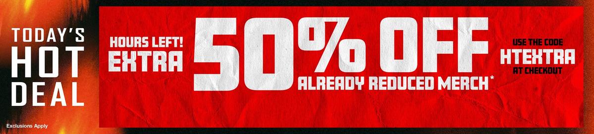 Extra 50% Off Already Reduced Merch
