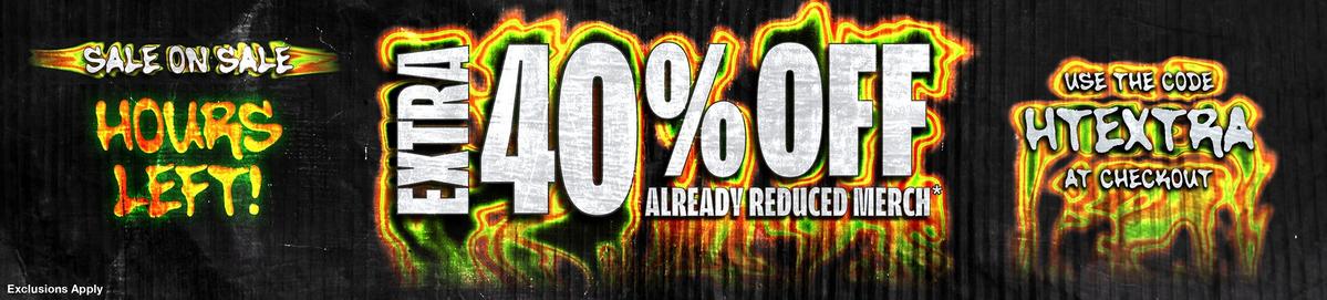 Extra 40% Off Already Reduced Merch