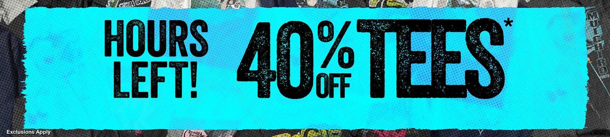 Hours Left! 40% Off Tees