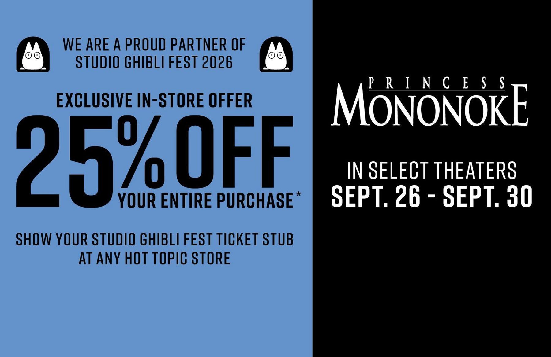 Hot Topic offer graphic: “25% OFF your entire purchase” with “Princess Mononoke” dates. Find A Store.