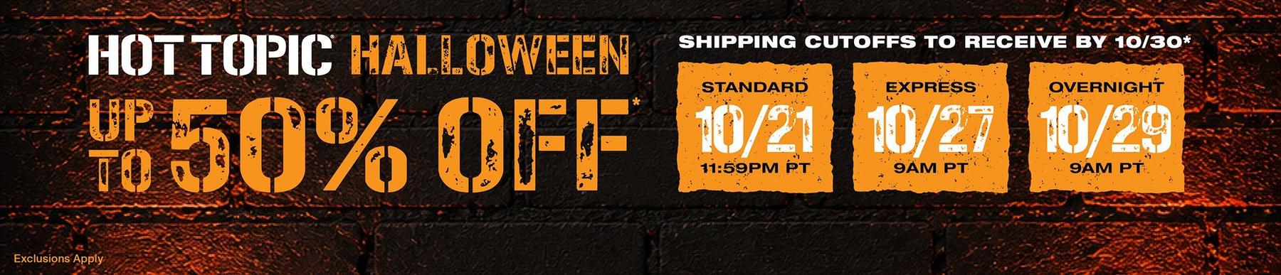 Hot Topic Halloween sale banner with “Up to 50% off” and shipping cutoff dates. Shop Now.