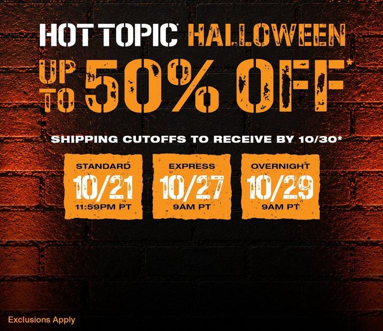Hot Topic Halloween up to 50% off with shipping cutoff dates shown. Shop Now.