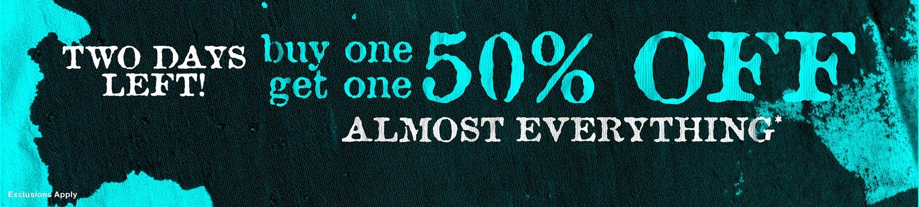 Promotional banner reading “TWO DAYS LEFT! buy one get one 50% OFF ALMOST EVERYTHING*”. Shop Now.