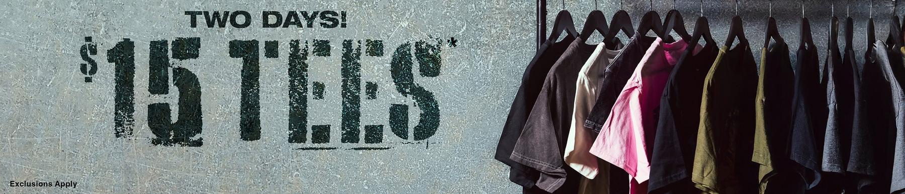 Row of T-shirts on hangers beside “TWO DAYS! $15 TEES*” promo text. Shop Now.