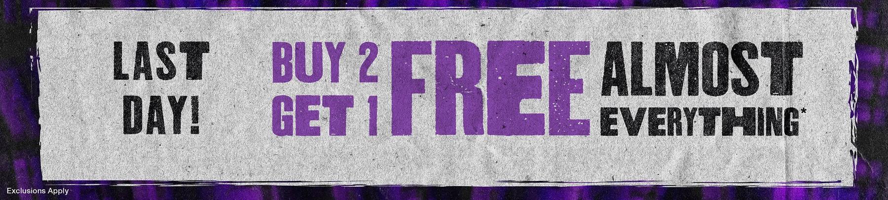 Promotional banner reading “LAST DAY! BUY 2 GET 1 FREE ALMOST EVERYTHING*” with “Exclusions Apply”. Shop Now.