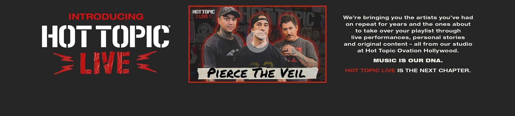Hot Topic Live promo graphic with band photo and “Pierce The Veil” text. Learn More.