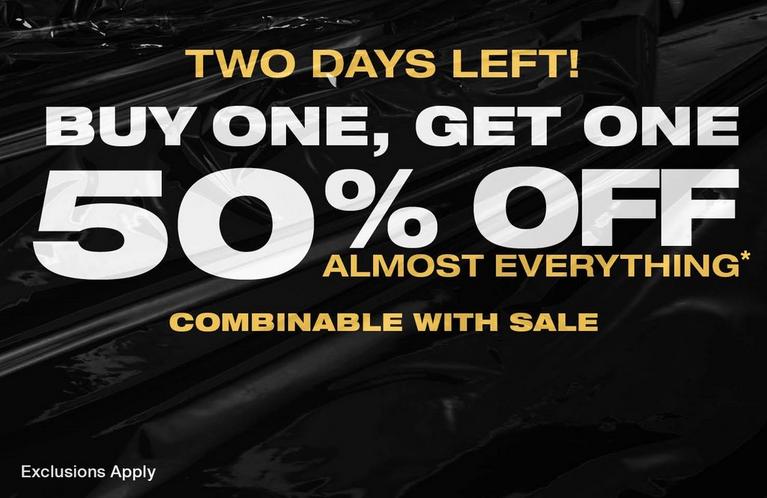 Promotional graphic reading “Two days left! Buy one, get one 50% off almost everything. Combinable with sale.”. Shop Now.