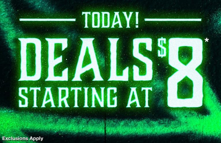 Promotional graphic reading “TODAY DEALS STARTING AT $8*” with “Exclusions Apply” text. Shop Now.