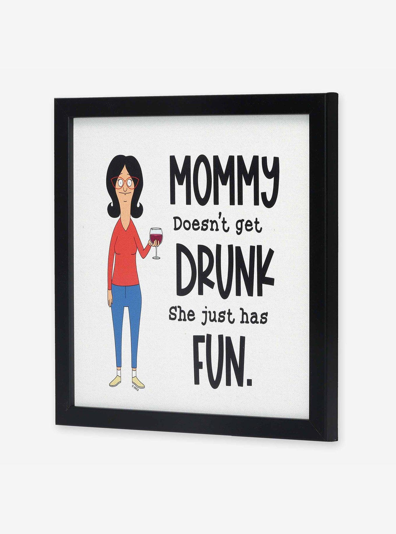 Bob's Burgers Linda Belcher Mommy Doesn't Get Drunk Framed Wood Wall Decor