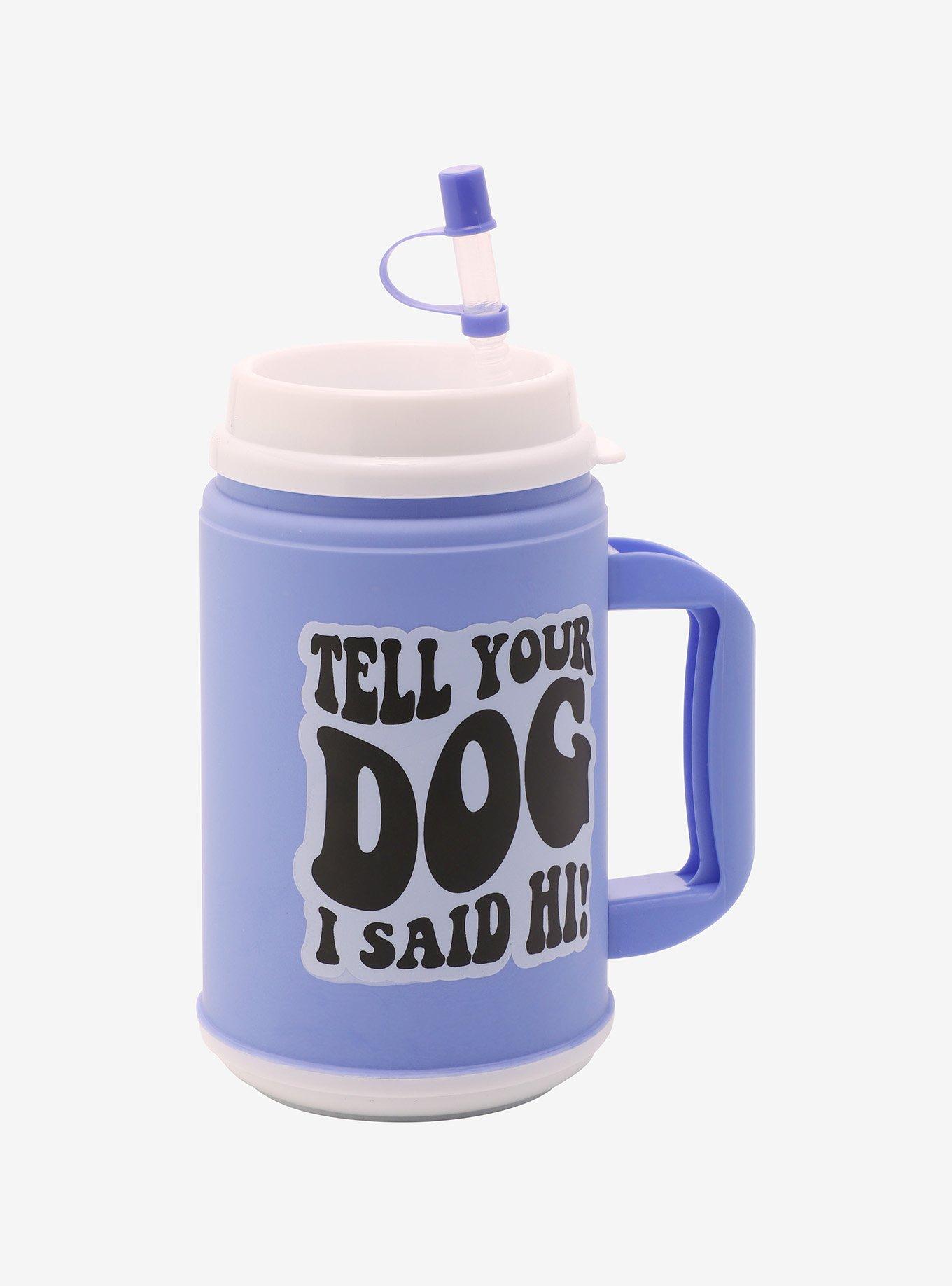 Tell Your Dog I Said Hi Straw Tumbler with Handle, , alternate