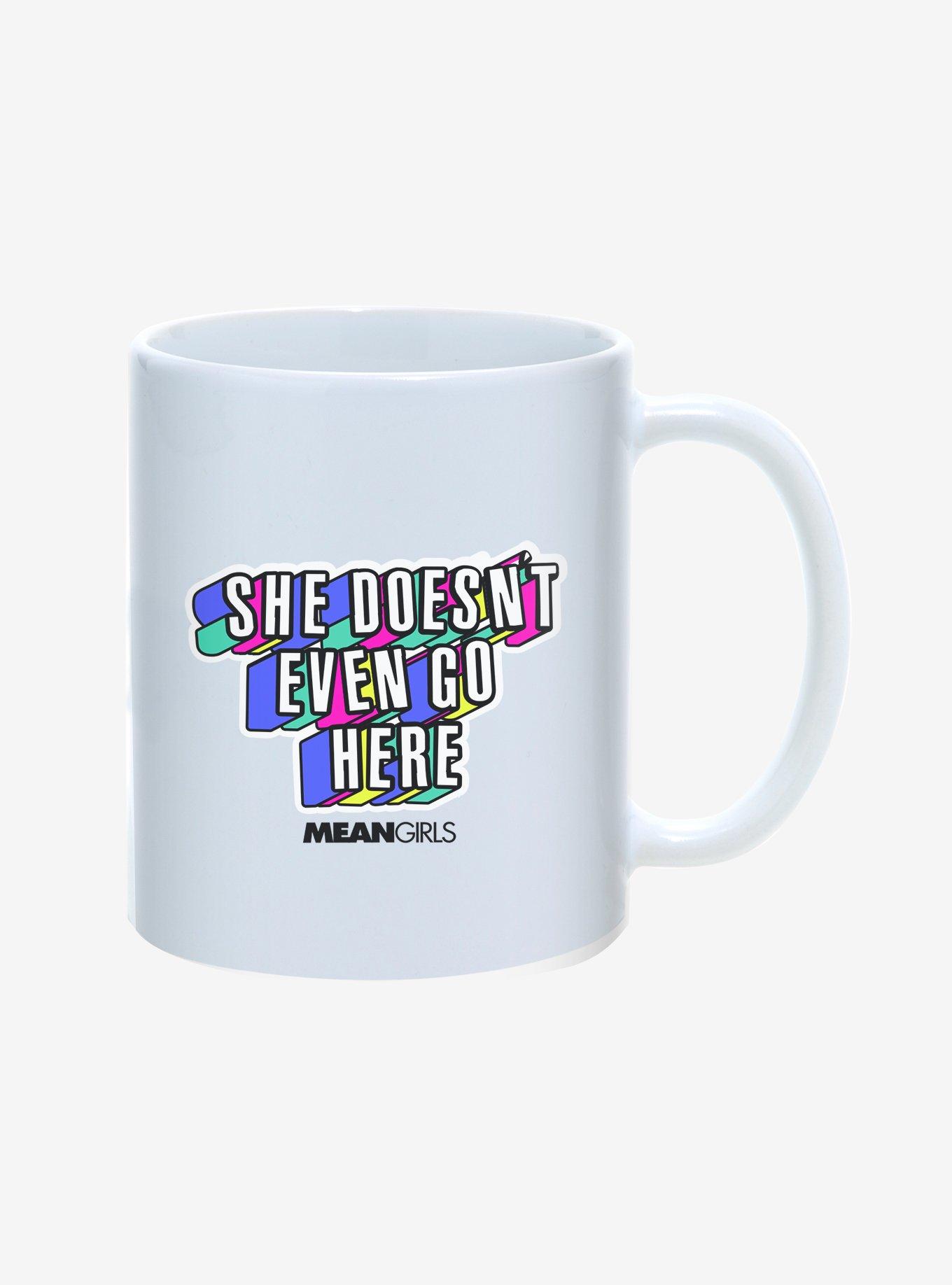 Mean Girls She Doesn't Even Go Here 11oz Mug, , hi-res