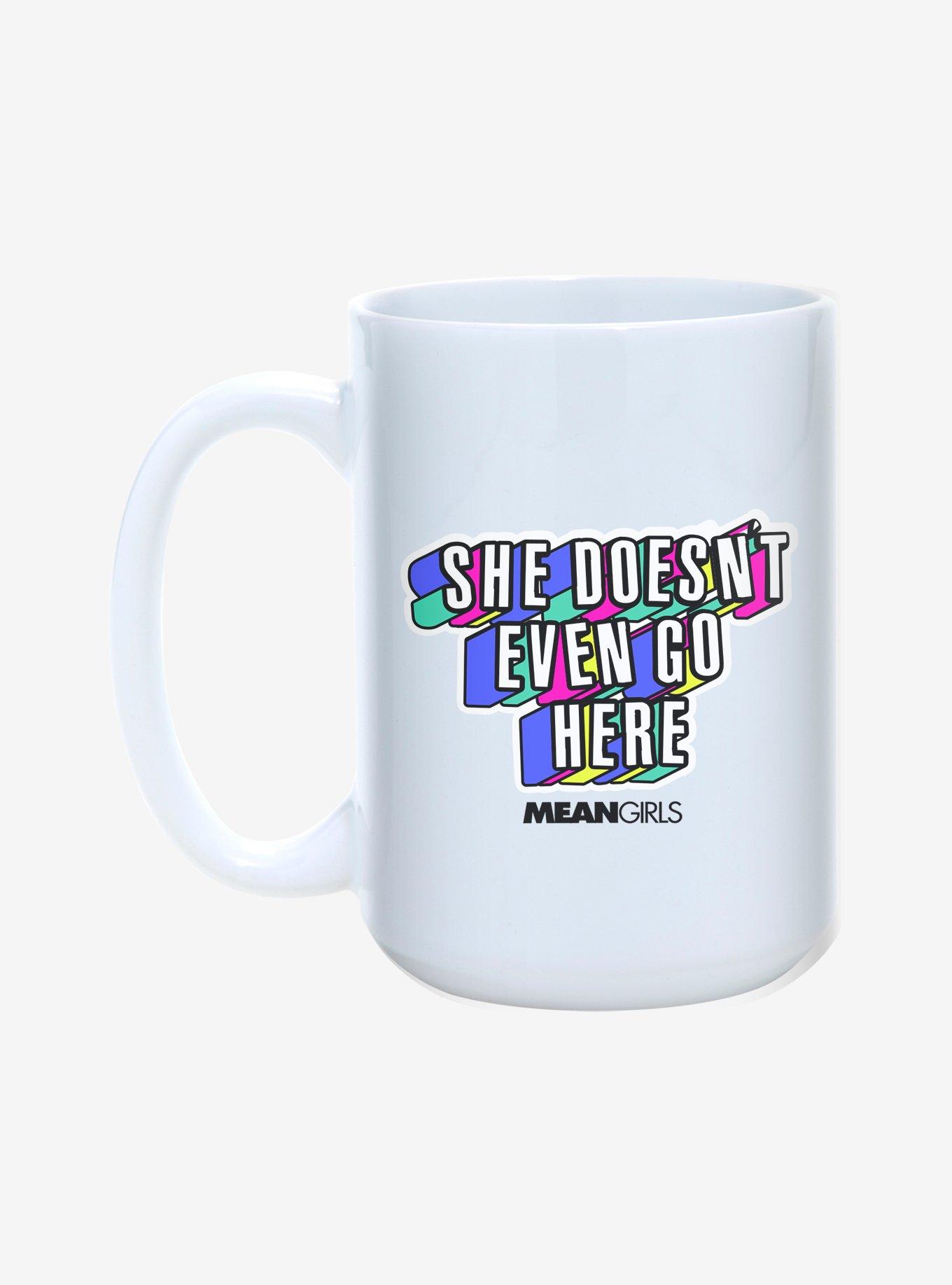 Mean Girls She Doesn't Even Go Here 15oz Mug, , hi-res