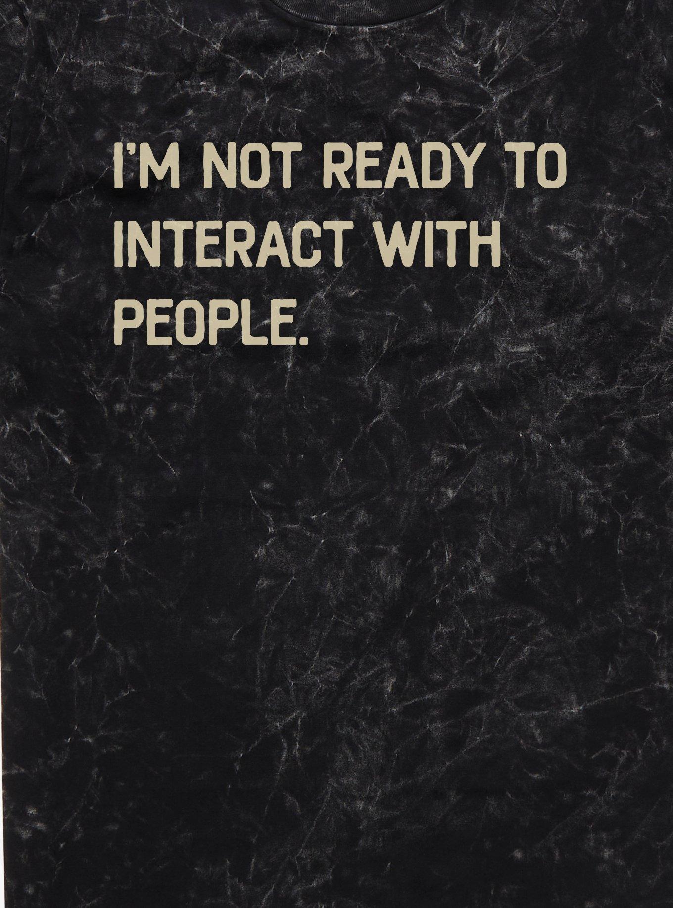 I'm Not Ready To Interact With People Mineral Wash T-Shirt, , hi-res