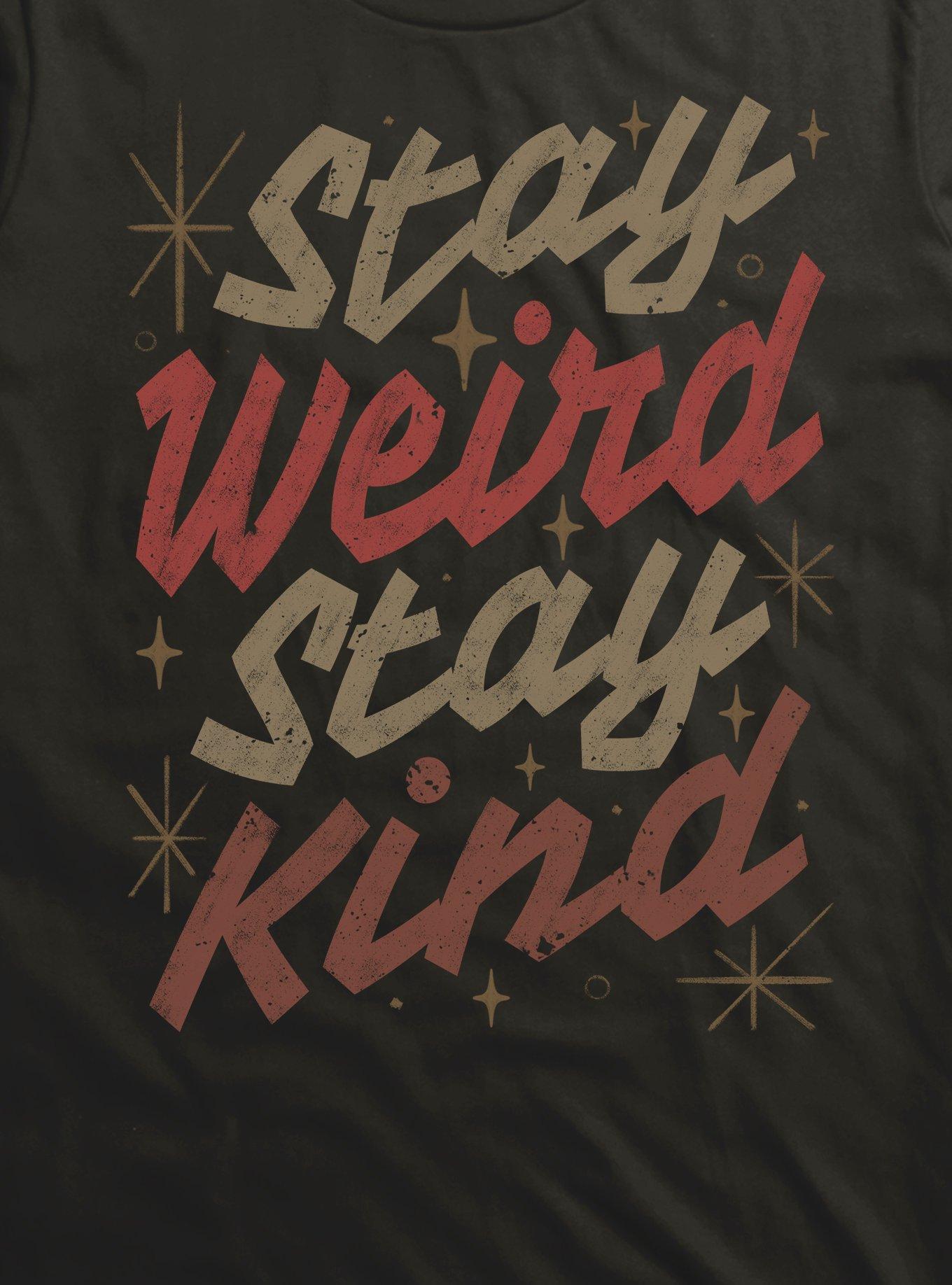 Stay Weird Stay Kind T-Shirt, , hi-res