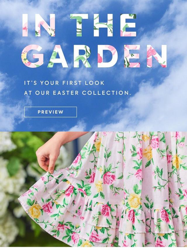 In the Garden: It's your first look at our Easter Collection. Preview now.