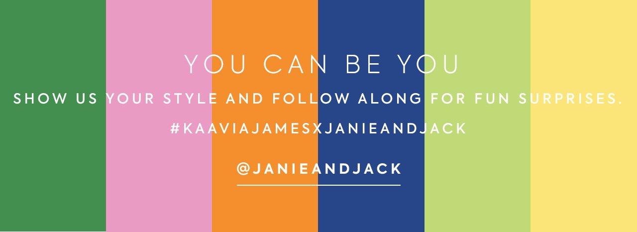 Show us your style and follow along for fun surprises. #KaaviaJamesXJanieandJack. Follow us on Instagram @JanieandJack.