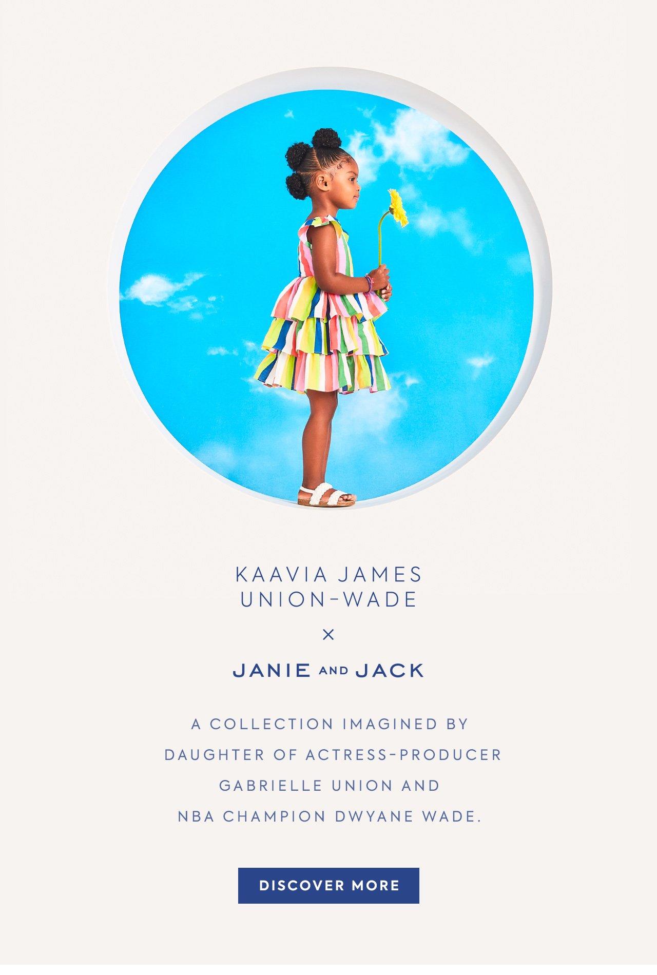 Kaavia James Union-Wade x Janie and Jack. A collection imagined by daughter of actress-producer Gabrielle Union-Wade and NBA Champion Dwyane Wade. Shop now. 