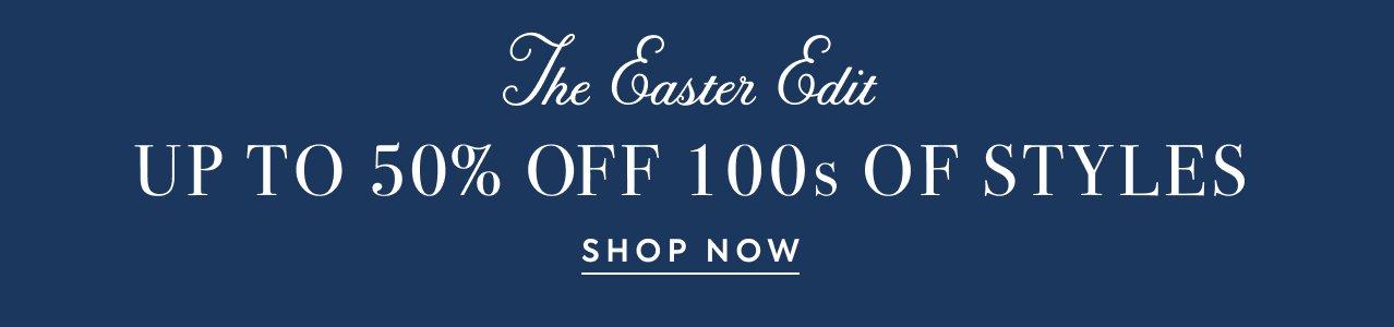 The Easter Edit. Up to50% Off 100s of Styles. Shop Now. 