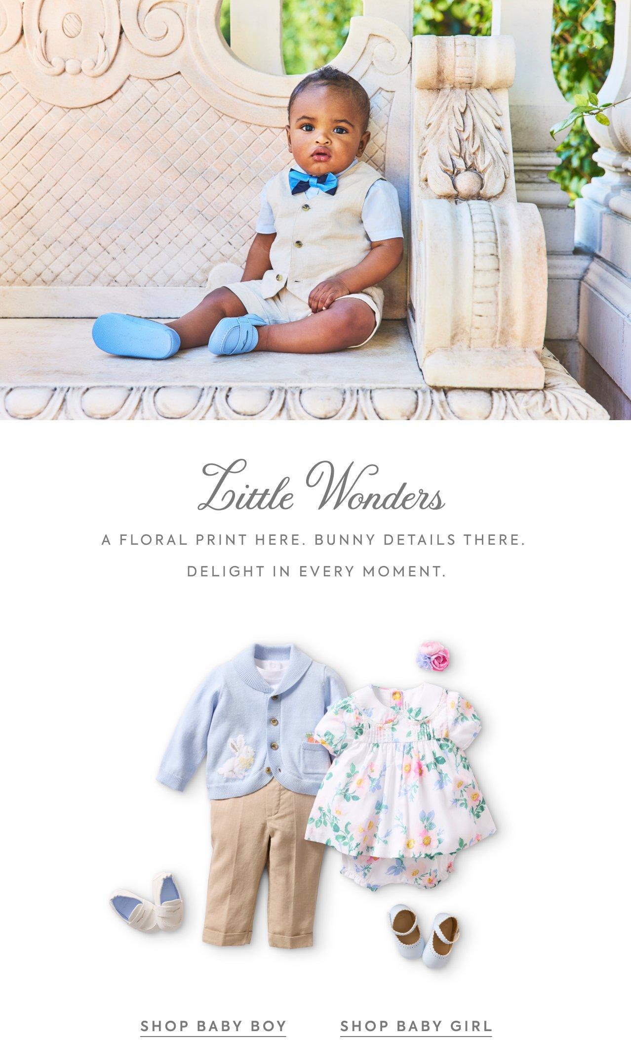 Little Wonders. A floral print here, bunny details there, delight in every moment. Shop Baby Boy. Shop Baby Girl. 