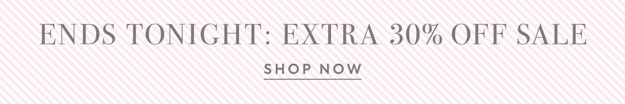 Ends Tonight: Extra 30% Off Sale. Shop Now. 