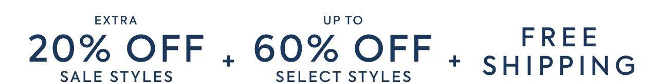 Extra 20% off Sale styles, plus up to 60% off select styles, plus Free Shipping. Shop now.