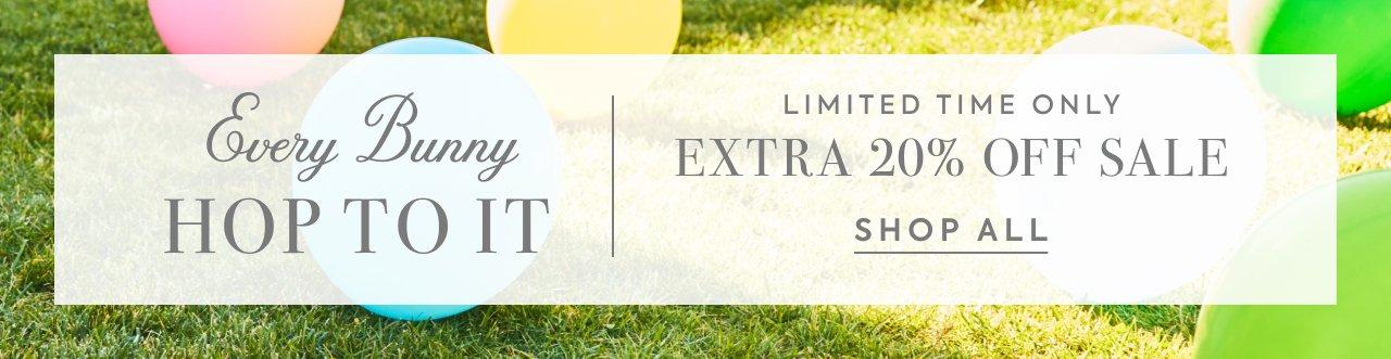 Every Bunny Hop To It. Limited Time Only Extra 20% Off Sale. Shop All. 