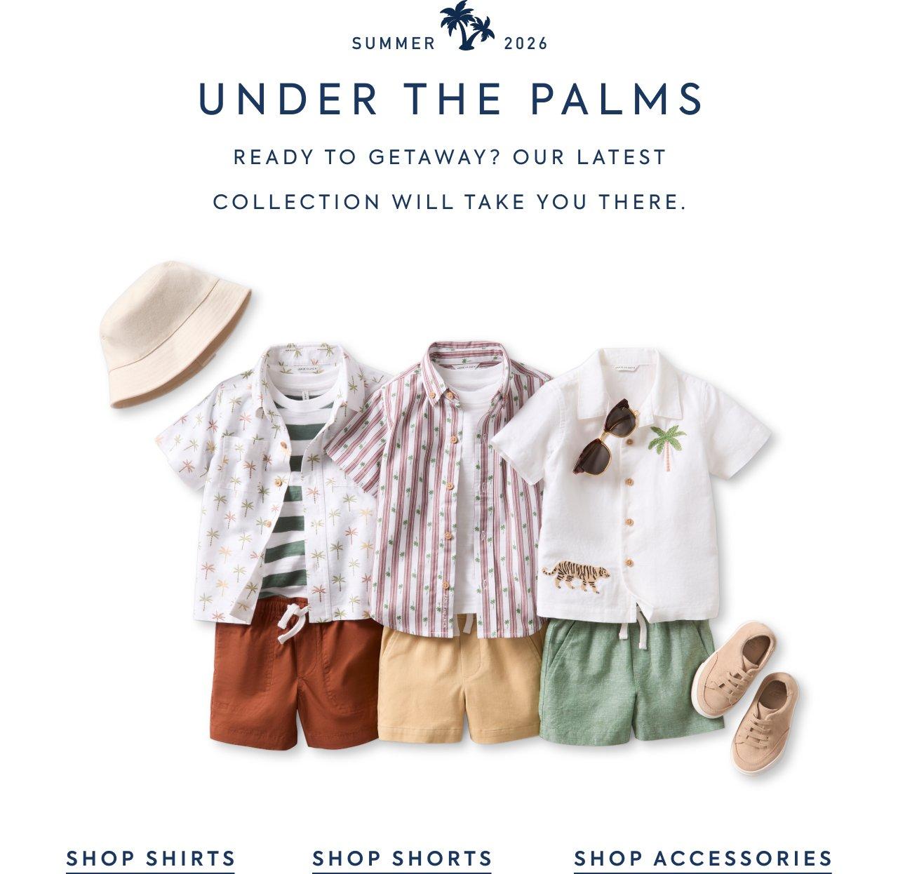 Summer 2026. Under The Palms. Ready to getaway? Our latest collection will take you there. Shop Shirts. Shop Shorts. Shop Accessories.