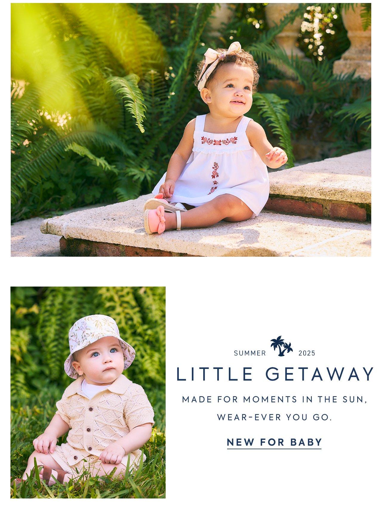 Summer 2025: Little Getaway. Made for moments in the sun, wear-ever you go.