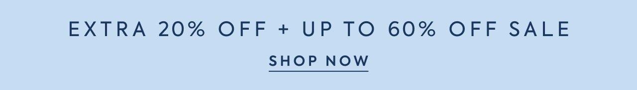 Extra 20% Off + Up to 60% Off Sale.