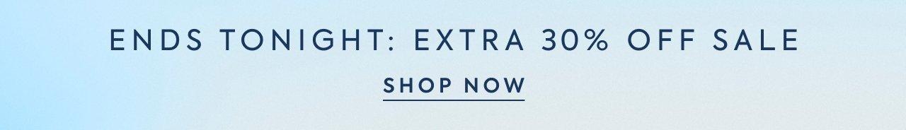 Ends Tonight: Extra 30% Off Sale. Shop Now. 