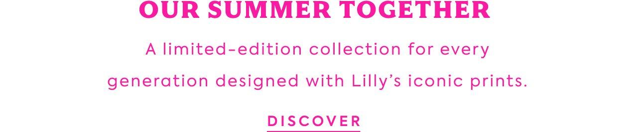 Our Summer Together. A limited-edition collection for every generation designed with Lilly's iconic prints. Discover. 