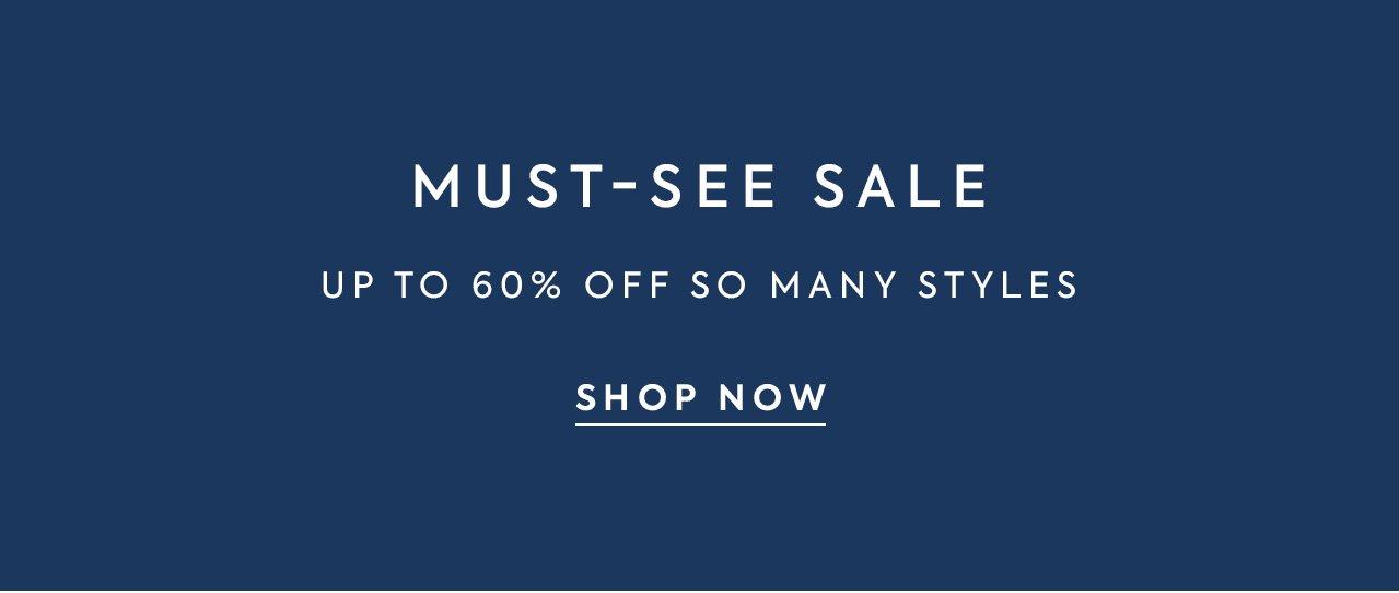 Must-See Sale. Up to 60% off so many styles. Shop now. 