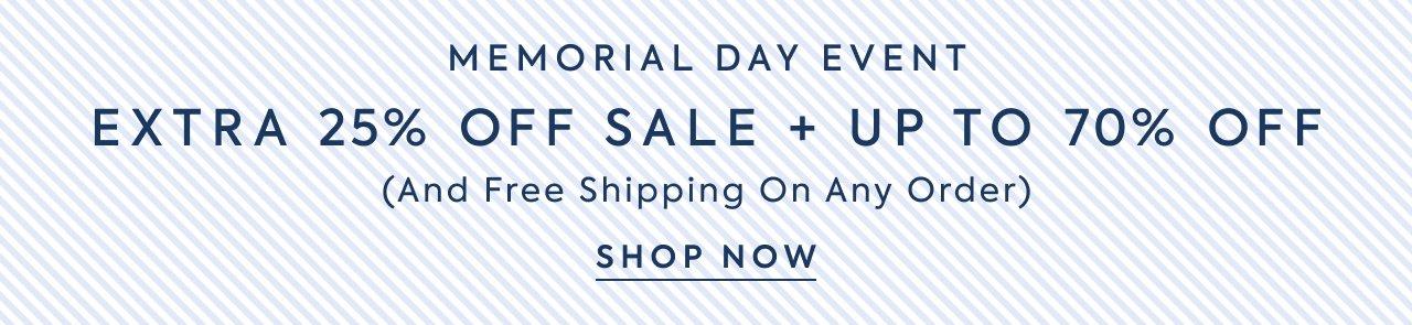 Memorial Day Event. Extra 25% Off Sale + Up to 70% Off. (And Free Shipping On Any Order) Shop Now.