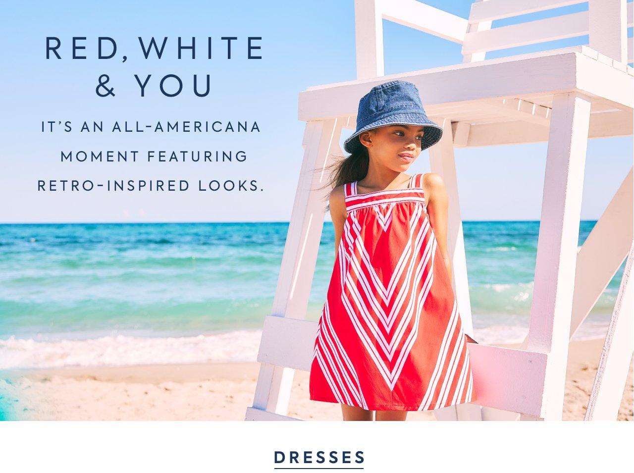 Red, White and You. It's an all-Americana moment featuring retro-inspired looks. Dresses.