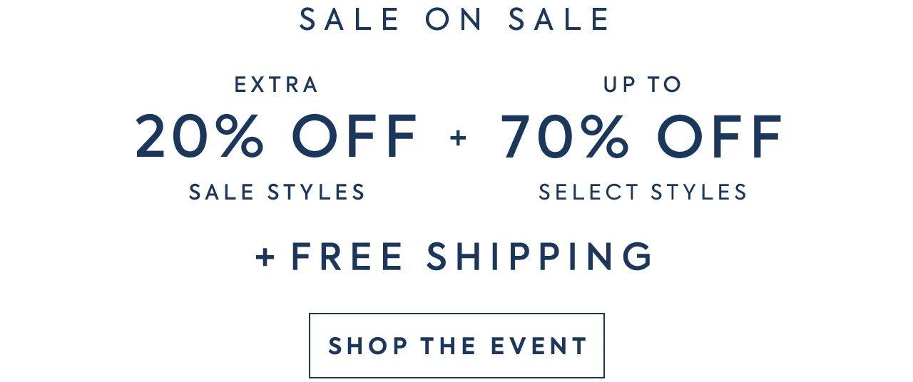 Sale on Sale: Extra 20% off sale styles, plus up to 70% off select styles, plus free shipping. Shop the event. 