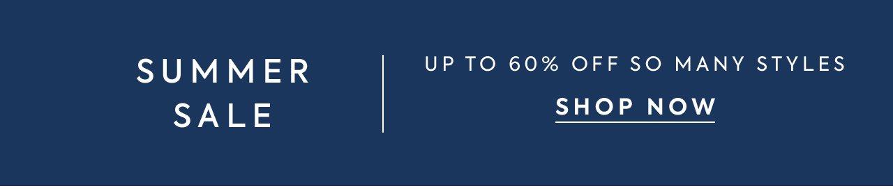 Summer Sale. Up to 60% Off So Many Styles. Shop Now.
