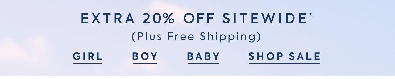 Extra 20% Off Sitewide* (Plus Free Shipping) Girl. Boy. Baby. Shop Sale.