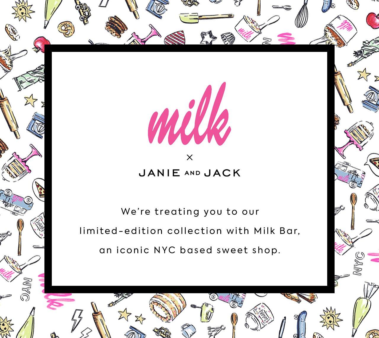 Milk x Janie and Jack. We're treating you to our limited-edition collection with Milk Bar, an iconic NYC based sweet shop.