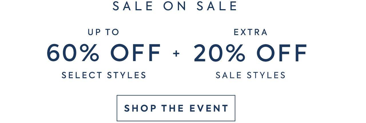 Sale on Sale: Up to 60% Off select styles, plus extra 20% off sale styles. Shop the event. 