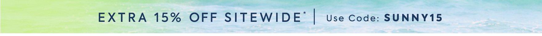 Extra 15% Off Sitewide* | Use code: SUNNY15