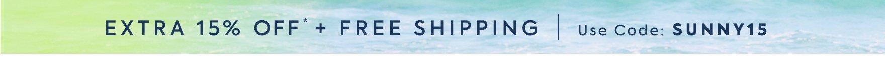 Extra 15% Off Sitewide* + Free Shipping | Use code: SUNNY15