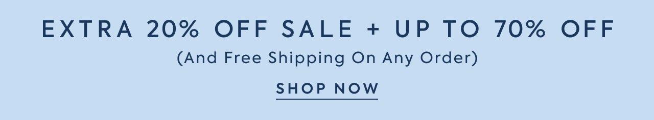 Extra 20% Off Sale + Up to 70% Off (And Free Shipping on Any Order) Shop Now.
