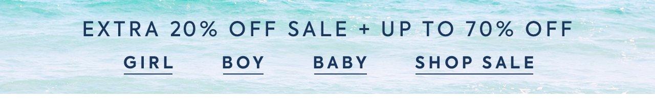 Extra 20% Off Sale + Up to 70% Off. Girl. Boy. Baby. Shop Sale.