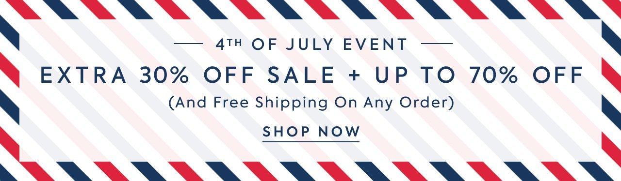 4th of July Event. Extra 30% Off Sale + Up to 70% Off (And Free Shipping). Shop Now.